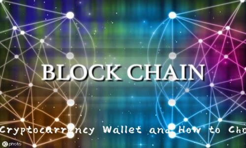 What is Cryptocurrency Wallet and How to Choose One?